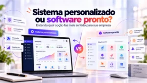 Sistema personalizado ou software pronto